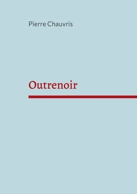 Outrenoir 1