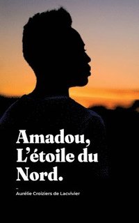 bokomslag Amadou, L'étoile du Nord