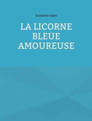 Licorne Bleue Amoureuse 1