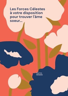 bokomslag Les Forces Célestes à votre disposition pour trouver l'âme soeur...