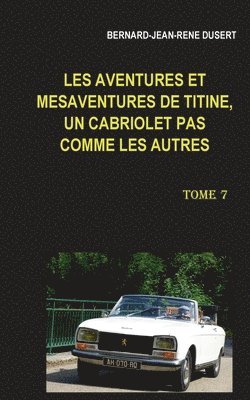 Les aventures et mésaventures de Titine, un cabriolet pas comme les autres