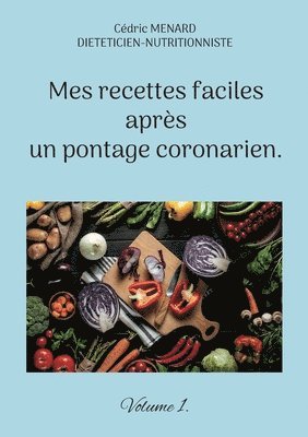 bokomslag Mes recettes faciles aprs un pontage coronarien.