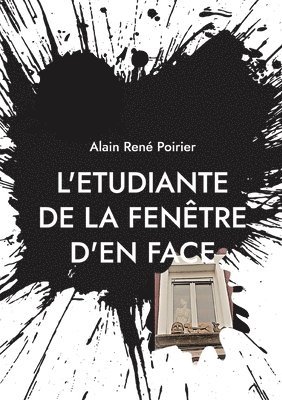 Alain René Poirier, Alain René - L'etudiante de la fenêtre d'en face, Häftad