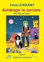 bokomslag Rutabaga la sorcière: Mic Mac en Corse