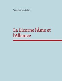 bokomslag Licorne l'Âme et l'Alliance