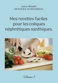 bokomslag Mes recettes faciles pour les coliques nphrtiques xanthiques.