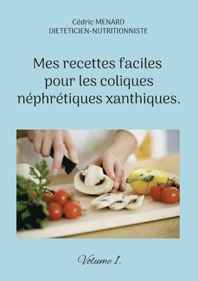 Mes recettes faciles pour les coliques nphrtiques xanthiques. 1