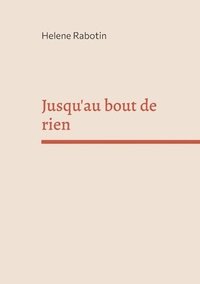 bokomslag Jusqu'au bout de rien