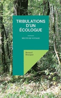 bokomslag Tribulations d'un écologue