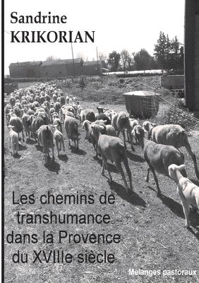 Les chemins de transhumance dans la Provence du XVIIIme sicle 1