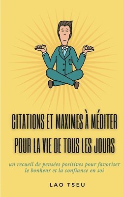 Lao Tseu - Citations et maximes à méditer pour la vie de tous les jours, Häftad
