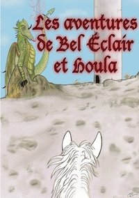 bokomslag Les aventures de Bel clair et Houla
