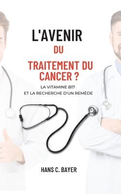 bokomslag L'avenir du traitement du cancer ?