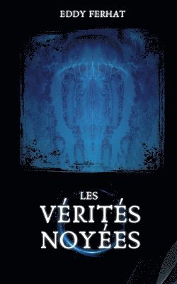bokomslag Les Vérités noyées