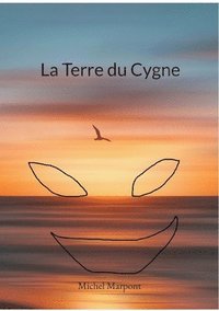bokomslag La Terre du Cygne