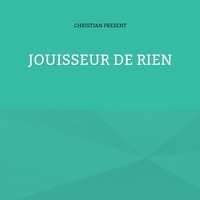 bokomslag Jouisseur de rien