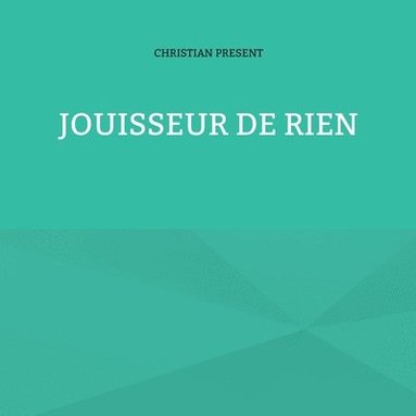 bokomslag Jouisseur de rien