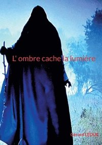 bokomslag L ombre cache la lumière