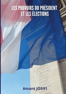 bokomslag Les pouvoirs du Prsident et les lections