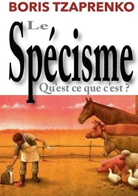 bokomslag spécisme, qu'est ce que c'est