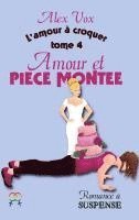 bokomslag Amour et Pièce Montée