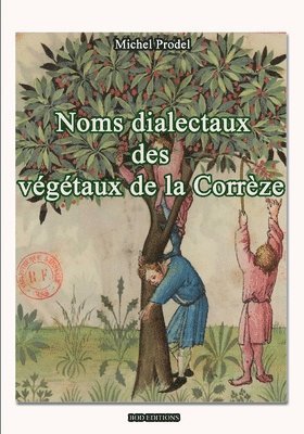 bokomslag Noms Dialectaux Des Vegetaux de la Corrèze