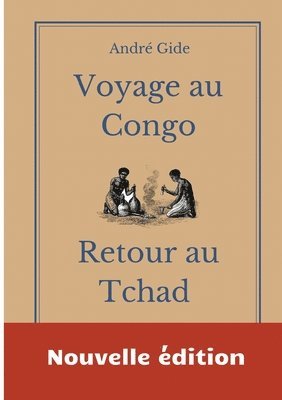 André Gide, André - Voyage au Congo - Retour au Tchad, Häftad