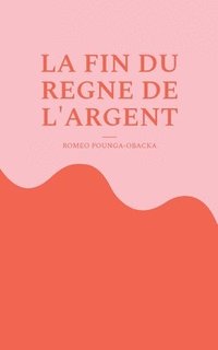 bokomslag fin du règne de l'argent