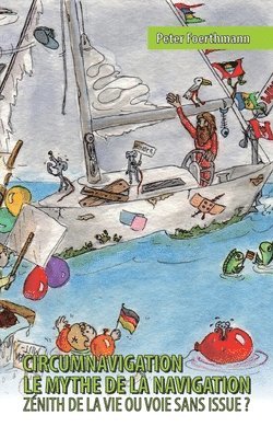 Circumnavigation, le mythe de la navigation