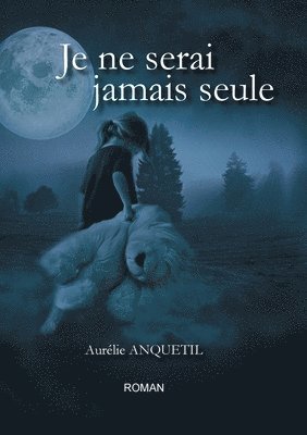 Aurélie Anquetil - Je ne serai jamais seule, Häftad