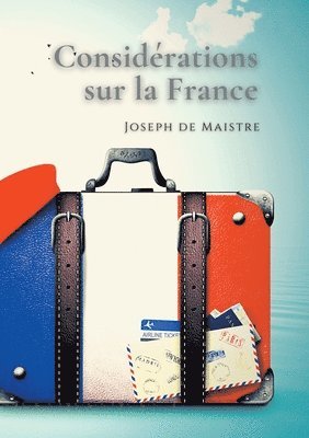 Joseph De Maistre - Considérations sur la France, Häftad