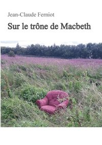 bokomslag Sur le trne de Macbeth