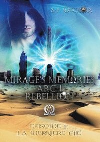bokomslag Mirage's Memories - Arc 1 Rbellion -