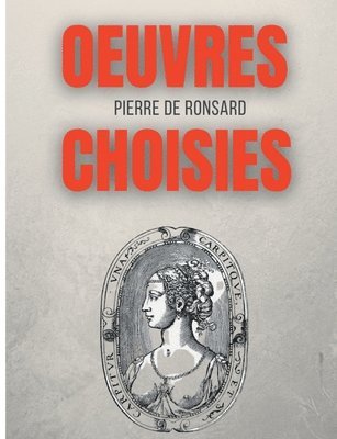 Pierre De Ronsard, Pierre de Ronsard - Oeuvres choisies, Häftad