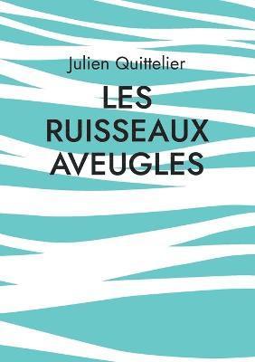 Les Ruisseaux aveugles 1