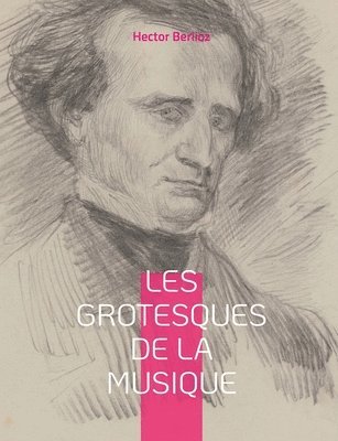 bokomslag Les grotesques de la musique