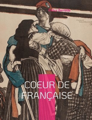 Arthur Bernède - Coeur de Française, Häftad