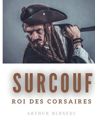 Arthur Bernède - Surcouf, roi des corsaires, Häftad