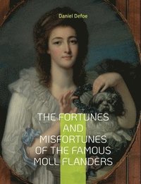 bokomslag Fortunes and Misfortunes of the Famous Moll Flanders