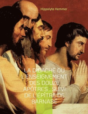 La Didach ou l'enseignement des douze Aptres 1