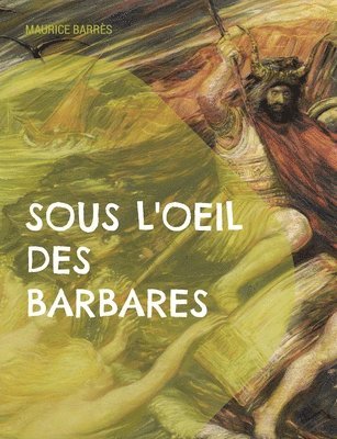 Maurice Barrès - Sous l'oeil des barbares, Häftad