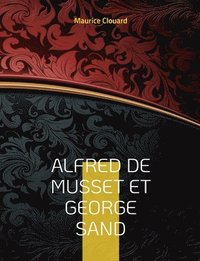 bokomslag Alfred de Musset et George Sand