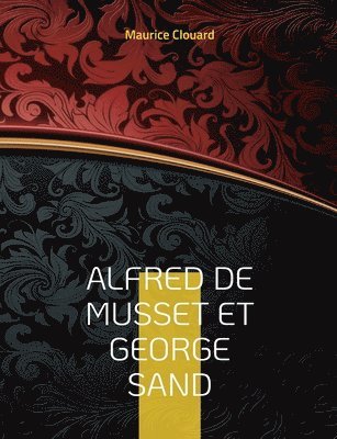 Alfred de Musset et George Sand 1