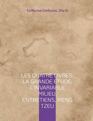 Confucius Confucius, Zhu XI, Zhu Xi - Les Quatre Livres, Häftad