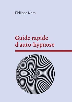 bokomslag Guide rapide d'auto-hypnose