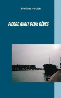 bokomslag Pierre avait deux rêves