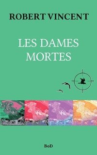 bokomslag Les Dames mortes