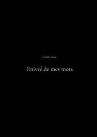 bokomslag Enivré de mes mots