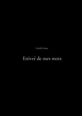 bokomslag Enivré de mes mots