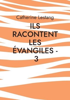 Ils racontent les vangiles - 3 1